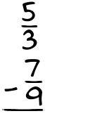 What is 5/3 - 7/9?