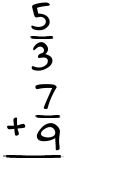 What is 5/3 + 7/9?