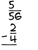 What is 5/56 - 2/4?