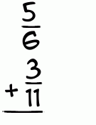 What is 5/6 + 3/11?