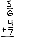 What is 5/6 + 4/7?