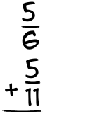 What is 5/6 + 5/11?