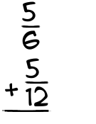 What is 5/6 + 5/12?