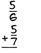 What is 5/6 + 5/7?