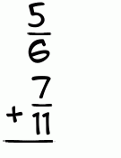 What is 5/6 + 7/11?