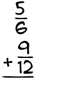 What is 5/6 + 9/12?