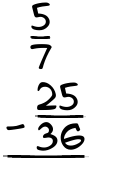 What is 5/7 - 25/36?