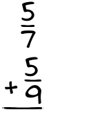 What is 5/7 + 5/9?