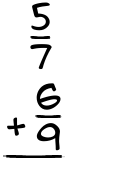 What is 5/7 + 6/9?