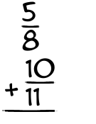 What is 5/8 + 10/11?