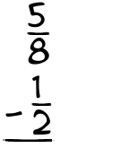 What is 5/8 - 1/2?