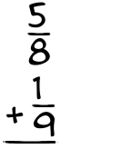 What is 5/8 + 1/9?