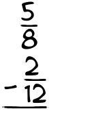 What is 5/8 - 2/12?