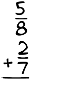 What is 5/8 + 2/7?