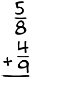 What is 5/8 + 4/9?