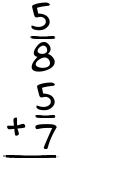 What is 5/8 + 5/7?