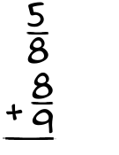 What is 5/8 + 8/9?