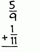 What is 5/9 + 1/11?