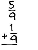 What is 5/9 + 1/9?