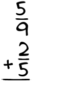 What is 5/9 + 2/5?