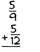 What is 5/9 + 5/12?