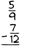 What is 5/9 - 7/12?