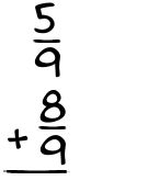 What is 5/9 + 8/9?