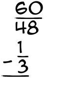 What is 60/48 - 1/3?