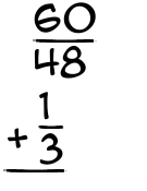 What is 60/48 + 1/3?