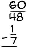 What is 60/48 - 1/7?