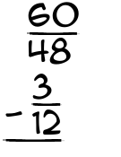 What is 60/48 - 3/12?