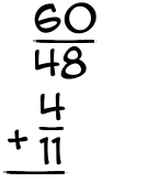 What is 60/48 + 4/11?