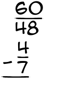What is 60/48 - 4/7?