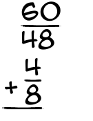 What is 60/48 + 4/8?