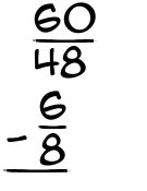 What is 60/48 - 6/8?