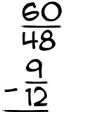 What is 60/48 - 9/12?