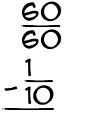 What is 60/60 - 1/10?