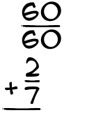 What is 60/60 + 2/7?