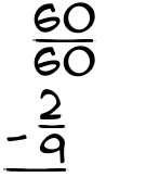 What is 60/60 - 2/9?