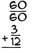 What is 60/60 + 3/12?