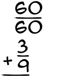 What is 60/60 + 3/9?
