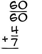 What is 60/60 + 4/7?
