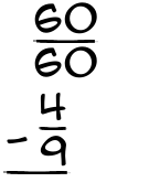 What is 60/60 - 4/9?
