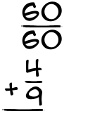 What is 60/60 + 4/9?