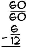 What is 60/60 - 6/12?