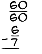 What is 60/60 - 6/7?
