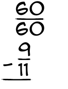 What is 60/60 - 9/11?
