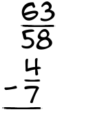What is 63/58 - 4/7?