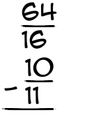 What is 64/16 - 10/11?