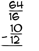 What is 64/16 - 10/12?